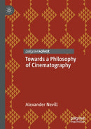 Towards a Philosophy of Cinematography-9783030659370