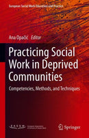 Practicing Social Work in Deprived Communities : Competencies, Methods, and Techniques-9783030659868