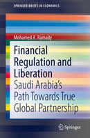 Financial Regulation and Liberation : Saudi Arabia's Path Towards True Global Partnership-9783030682668