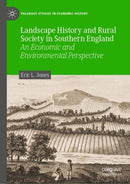Landscape History and Rural Society in Southern England : An Economic and Environmental Perspective-9783030686154