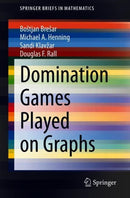 Domination Games Played on Graphs-9783030690861