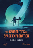 The Geopolitics of Space Exploration-9783030691240