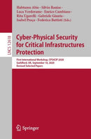Cyber-Physical Security for Critical Infrastructures Protection : First International Workshop, CPS4CIP 2020, Guildford, UK, September 18,  2020, Revised Selected Papers-9783030697808