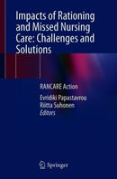 Impacts of Rationing and Missed Nursing Care: Challenges and Solutions : RANCARE Action-9783030710729