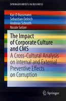 The Impact of Corporate Culture and CMS : A Cross-Cultural Analysis on Internal and External Preventive Effects on Corruption-9783030721503