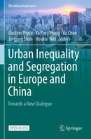 Urban Inequality and Segregation in Europe and China : Towards a New Dialogue-9783030745462