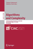 Algorithms  and Complexity : 12th International Conference, CIAC 2021, Virtual Event, May 10-12, 2021, Proceedings-9783030752415