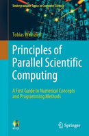 Principles of Parallel Scientific Computing : A First Guide to Numerical Concepts and Programming Methods-9783030761936