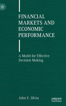 Financial Markets and Economic Performance : A Model for Effective Decision Making-9783030762940