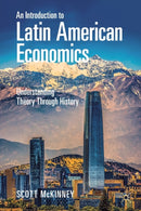 An Introduction to Latin American Economics : Understanding Theory Through History-9783030766160