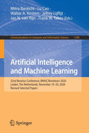 Artificial Intelligence and Machine Learning : 32nd Benelux Conference, BNAIC/Benelearn 2020, Leiden, The Netherlands, November 19-20, 2020, Revised Selected Papers-9783030766399