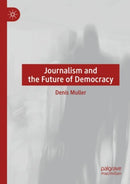 Journalism and the Future of Democracy-9783030767631