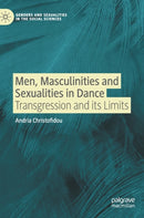 Men, Masculinities and Sexualities in Dance : Transgression and its Limits-9783030772178