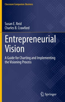 Entrepreneurial Vision : A Guide for Charting and Implementing the Visioning Process-9783030778026
