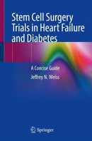 Stem Cell Surgery Trials in Heart Failure and Diabetes : A Concise Guide-9783030780098