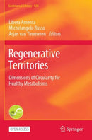 Regenerative Territories : Dimensions of Circularity for Healthy Metabolisms-9783030785383