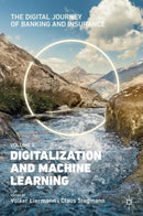 The Digital Journey of Banking and Insurance, Volume II : Digitalization and Machine Learning-9783030788285