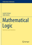 Mathematical Logic : Exercises and Solutions-9783030790127