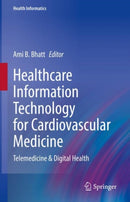 Healthcare Information Technology for Cardiovascular Medicine : Telemedicine & Digital Health-9783030810290