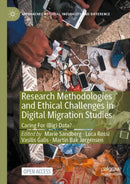 Research Methodologies and Ethical Challenges in Digital Migration Studies : Caring For (Big) Data?-9783030812287