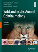 Wild and Exotic Animal Ophthalmology : Volume 2: Mammals-9783030812720