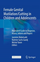 Female Genital Mutilation/Cutting in Children and Adolescents : Illustrated Guide to Diagnose, Assess, Inform and Report-9783030817381