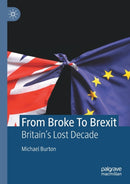 From Broke To Brexit : Britain's Lost Decade-9783030818883