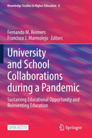 University and School Collaborations during a Pandemic : Sustaining Educational Opportunity and Reinventing Education-9783030821616