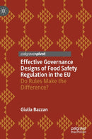 Effective Governance Designs of Food Safety Regulation in the EU : Do Rules Make the Difference?-9783030827922