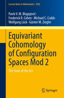 Equivariant Cohomology of Configuration Spaces Mod 2 : The State of the Art-9783030841379
