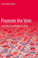 Promote the Vote : Positioning Social Workers for Action-9783030844844