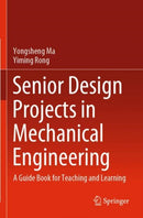 Senior Design Projects in Mechanical Engineering : A Guide Book for Teaching and Learning-9783030853921