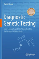 Diagnostic Genetic Testing : Core Concepts and the Wider Context for Human DNA Analysis-9783030855123