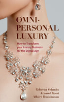 Omni-personal Luxury : How to Transform your Luxury Business for the Digital Age-9783030857684