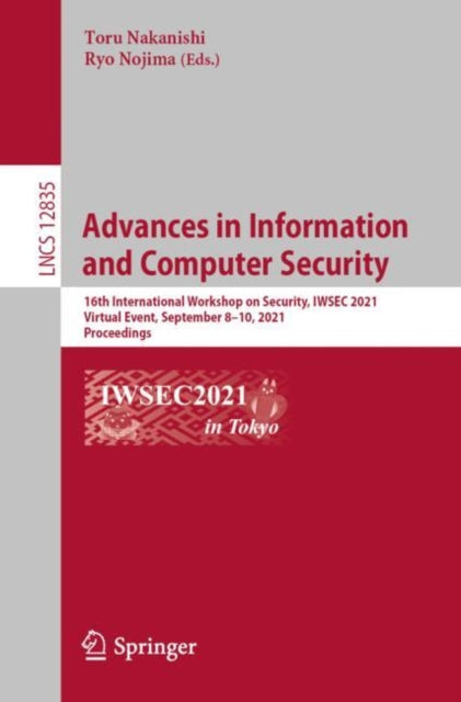 Advances in Information and Computer Security : 16th International Workshop on Security, IWSEC 2021, Virtual Event, September 8-10, 2021, Proceedings-9783030859862