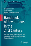 Handbook of Revolutions in the 21st Century : The New Waves of Revolutions, and the Causes and Effects of Disruptive Political Change-9783030864675