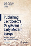 Publishing Sacrobosco's De sphaera in Early Modern Europe : Modes of Material and Scientific Exchange-9783030865993