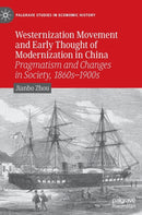 Westernization Movement and Early Thought of Modernization in China : Pragmatism and Changes in Society, 1860s-1900s-9783030869847