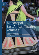 A History of East African Theatre, Volume 2 : Central East Africa-9783030877309