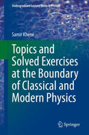 Topics and Solved Exercises at the Boundary of Classical and Modern Physics-9783030877415