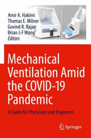 Mechanical Ventilation Amid the COVID-19 Pandemic : A Guide for Physicians and Engineers-9783030879808