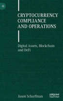 Cryptocurrency Compliance and Operations : Digital Assets, Blockchain and DeFi-9783030879990