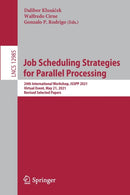 Job Scheduling Strategies for Parallel Processing : 24th International Workshop, JSSPP 2021, Virtual Event, May 21, 2021, Revised Selected Papers-9783030882235