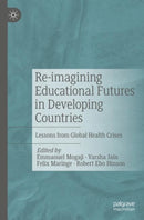 Re-imagining Educational Futures in Developing Countries : Lessons from Global Health Crises-9783030882365