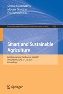 Smart and Sustainable Agriculture : First International Conference, SSA 2021, Virtual Event, June 21-22, 2021, Proceedings-9783030882587
