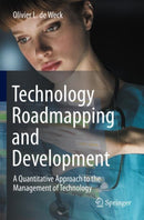 Technology Roadmapping and Development : A Quantitative Approach to the Management of Technology-9783030883485