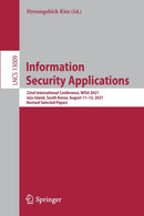 Information Security Applications : 22nd International Conference, WISA 2021, Jeju Island, South Korea, August 11-13, 2021, Revised Selected Papers-9783030894313