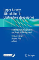 Upper Airway Stimulation in Obstructive Sleep Apnea : Best Practices in Evaluation and Surgical Management-9783030895068