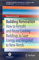 Building Renovation : How to Retrofit and Reuse Existing Buildings to Save Energy and Respond to New Needs-9783030898359