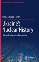 Ukraine's Nuclear History : A Non-Proliferation Perspective-9783030906603